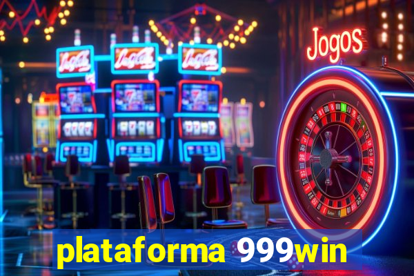 plataforma 999win